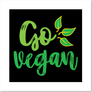 Go Vegan - vegan lifestyle slogan Posters and Art